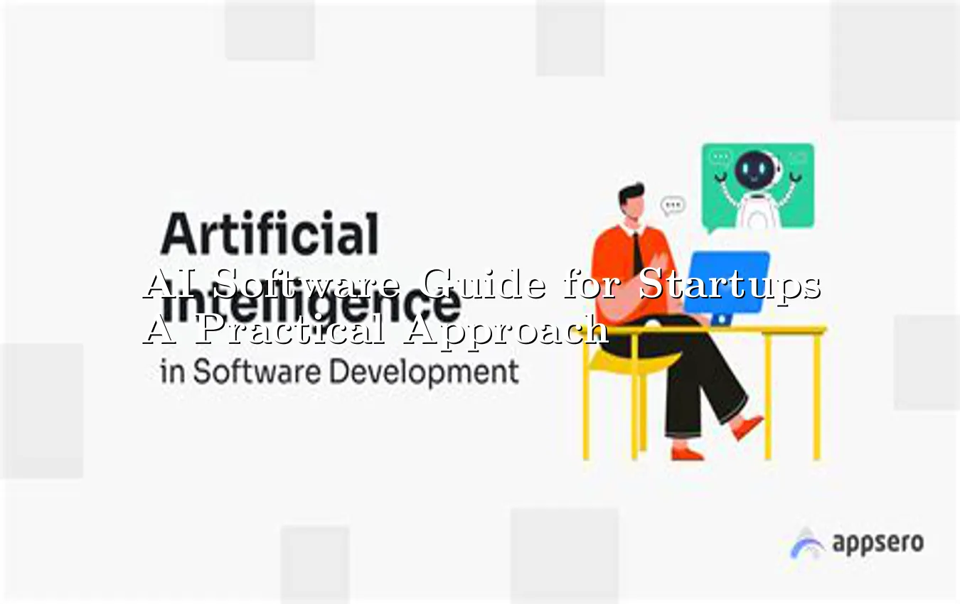 ai-software-guide-for-startups-a-practical-approach.webp
