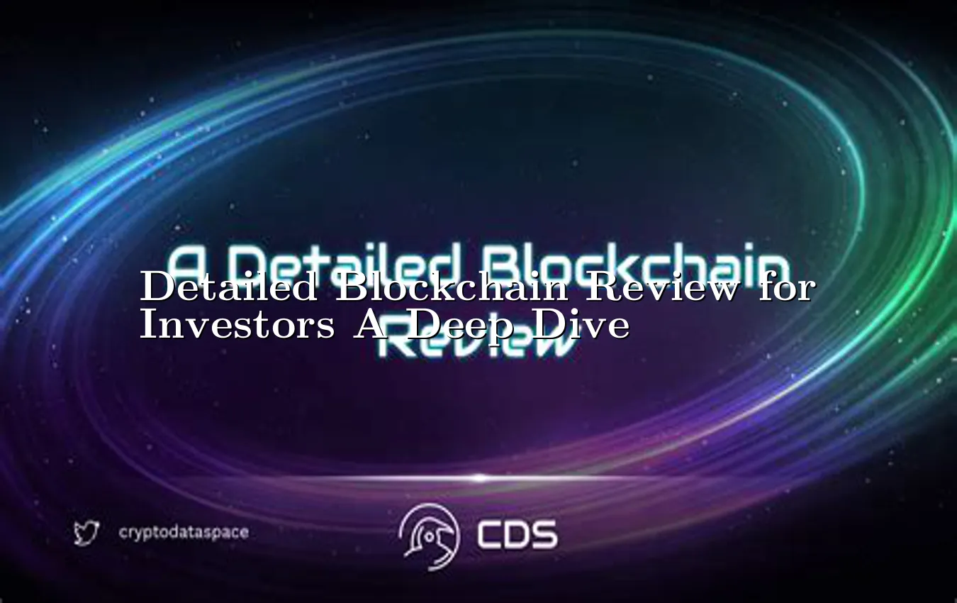 detailed-blockchain-review-for-investors-a-deep-dive.webp