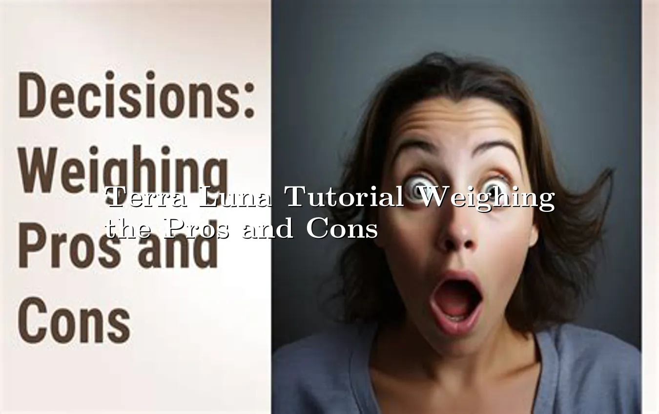 terra-luna-tutorial-weighing-the-pros-and-cons.webp