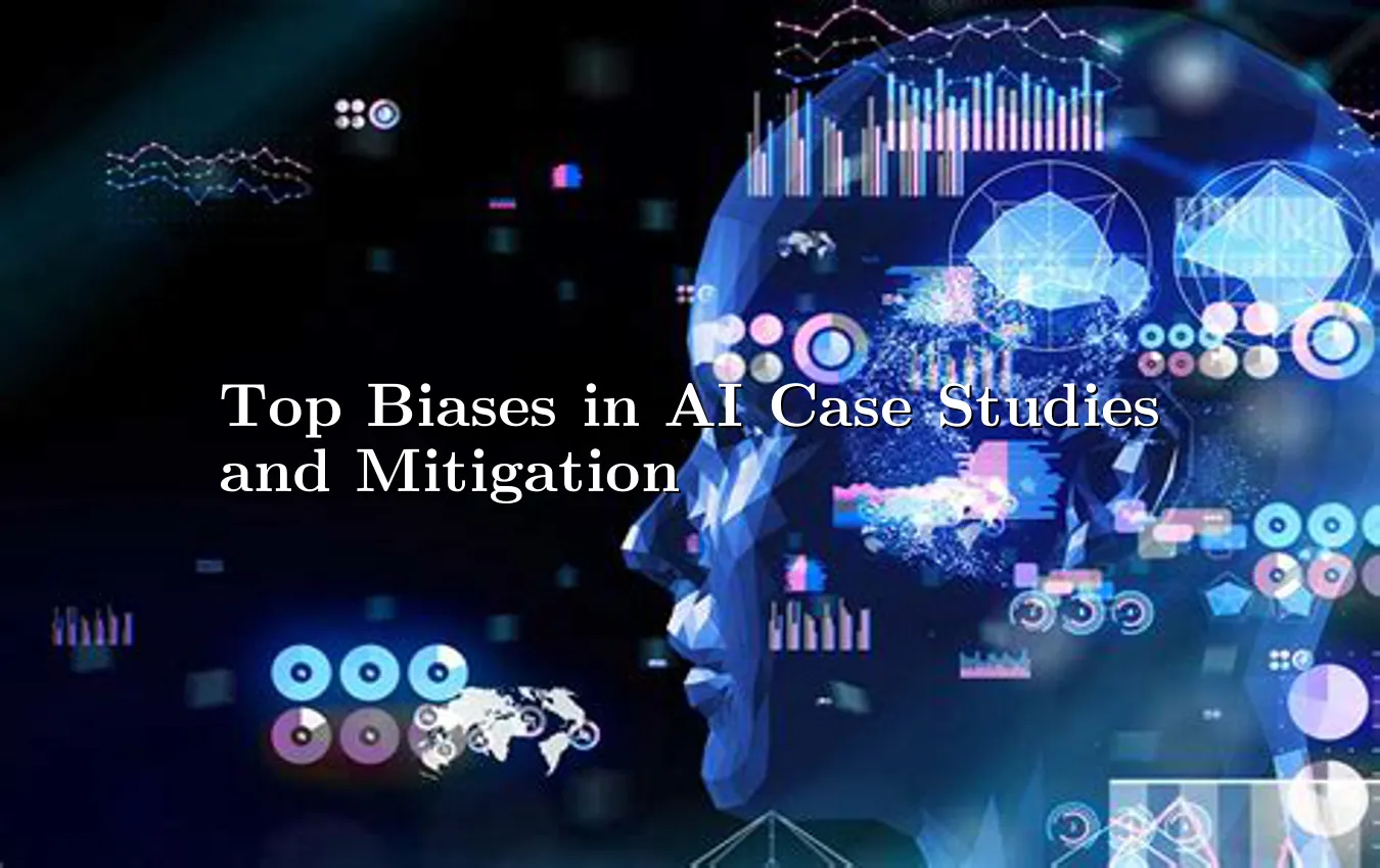 top-biases-in-ai-case-studies-and-mitigation.webp